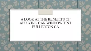 a look at the benefits of applying car window