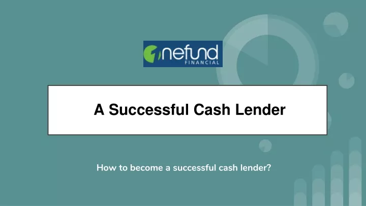 a successful cash lender