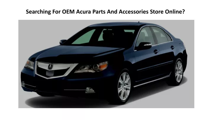 searching for oem acura parts and accessories