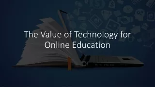 The Value of Technology for Online Education​