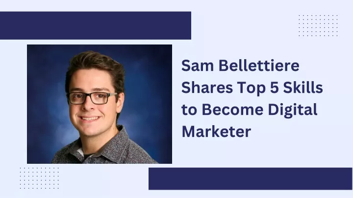 sam bellettiere shares top 5 skills to become
