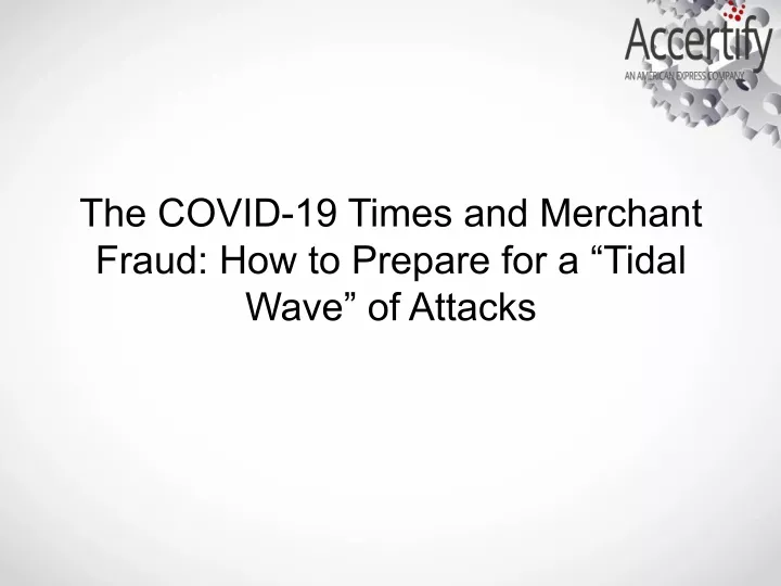 the covid 19 times and merchant fraud