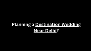 Destination wedding near Delhi