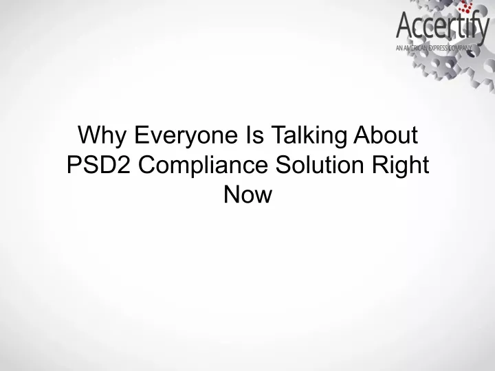 why everyone is talking about psd2 compliance