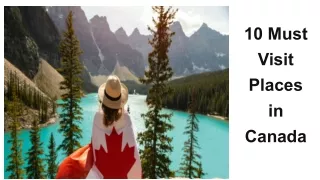 10 Must Visit Places in Canada