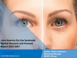 Latin America Dry Eye Syndrome Market Research and Forecast Report 2022-2027