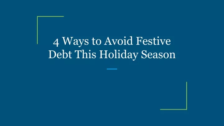 4 ways to avoid festive debt this holiday season