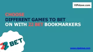Choose Different Games To Bet on With 22 Bet Bookmakers - VIP Stave