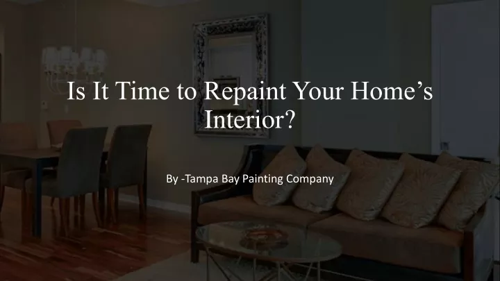 is it time to repaint your home s interior