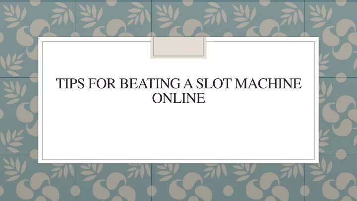 tips for beating a slot machine online