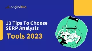 10 Tips To Choose SERP Analysis Tools 2023
