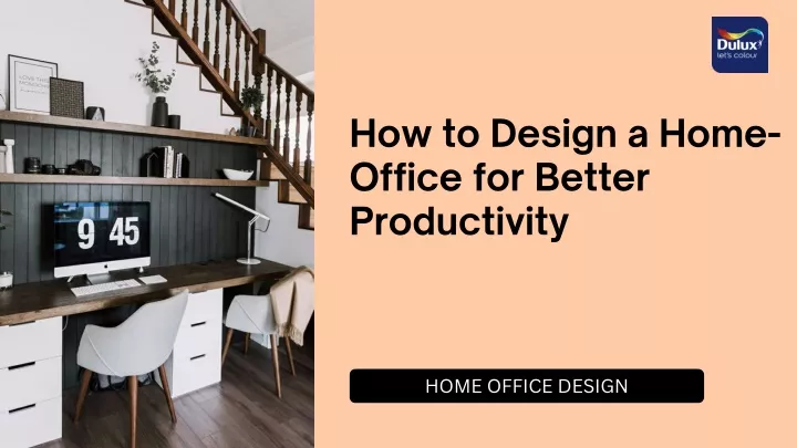 how to design a home office for better