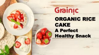 Organic Rice Cake - A Perfect Healthy Snack