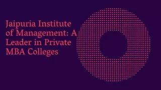Jaipuria Institute of Management A Leader in Private MBA Colleges