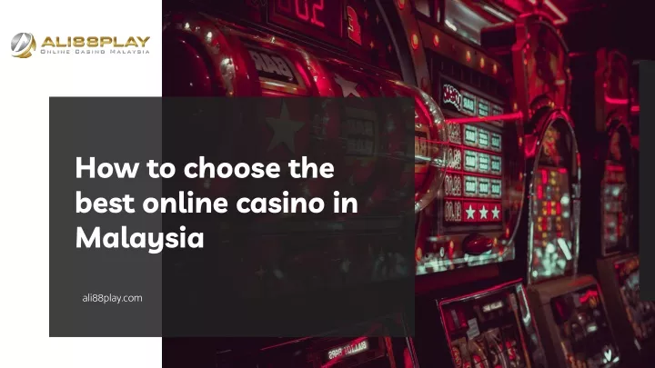how to choose the best online casino in malaysia