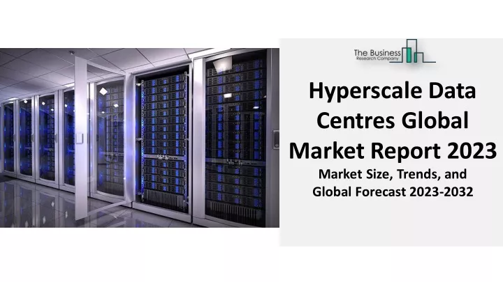 hyperscale data centres global market report 2023