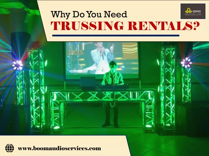 why do you need trussing rentals