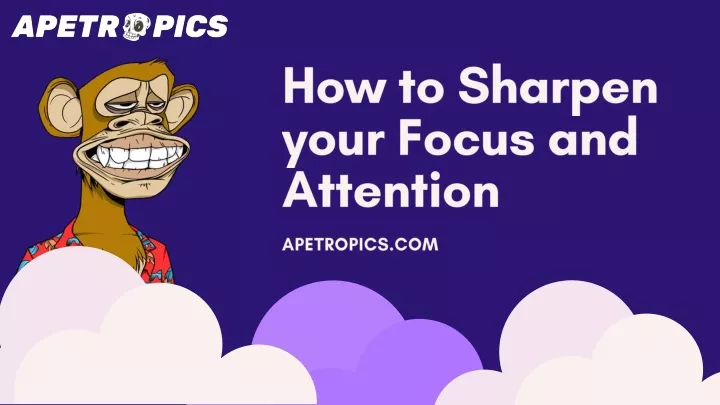 how to sharpen your focus and attention