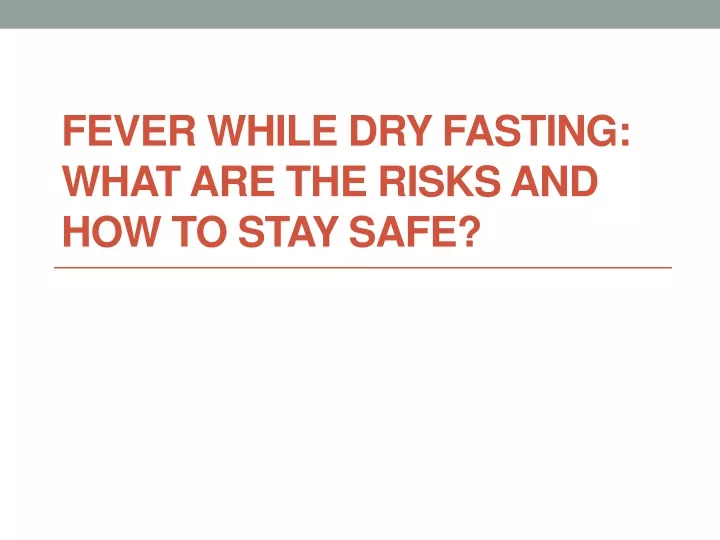 fever while dry fasting what are the risks and how to stay safe