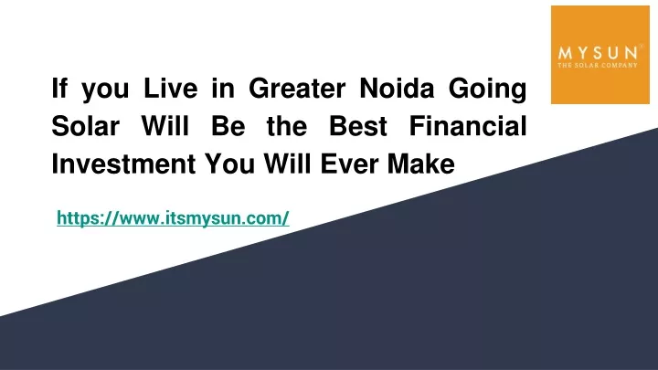 if you live in greater noida going solar will be the best financial investment you will ever make