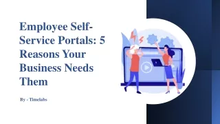Employee Self-Service Portals: 5 Reasons Your Business Needs Them​