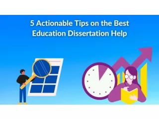 5 Actionable Tips on the Best Education Dissertation Help