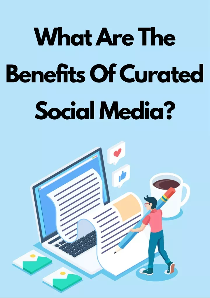 what are the benefits of curated social media