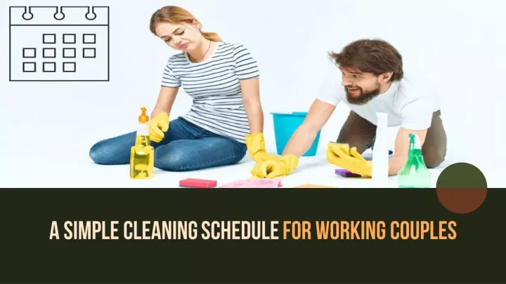 a simple cleaning schedule for working couples