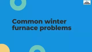 common winter furnace problems