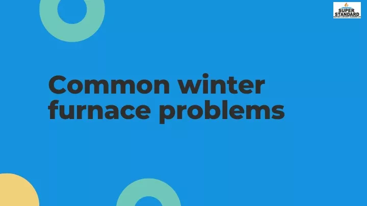 common winter furnace problems