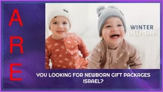 ARE YOU LOOKING FOR NEWBORN GIFT PACKAGE ISRAEL
