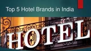 Top 5 Hotel Brands in India.