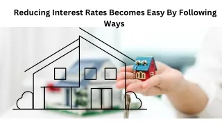reducing interest rates becomes easy by following