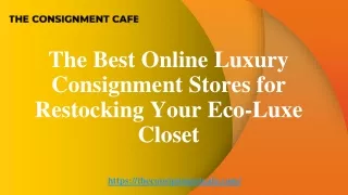 The Best Online Luxury Consignment Stores for Restocking Your Eco-Luxe Closet