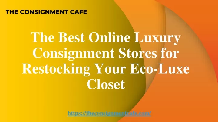 the best online luxury consignment stores for restocking your eco luxe closet