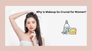 Why is Makeup So Crucial for Women