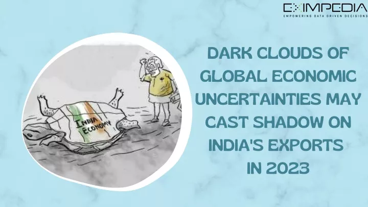 dark clouds of global economic uncertainties