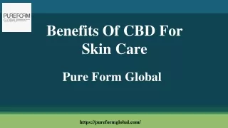 Benefits Of CBD For Skin Care - Pure Form Global