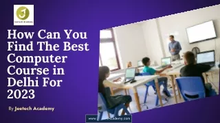 How Can You Find The Best Computer Course in Delhi For 2023