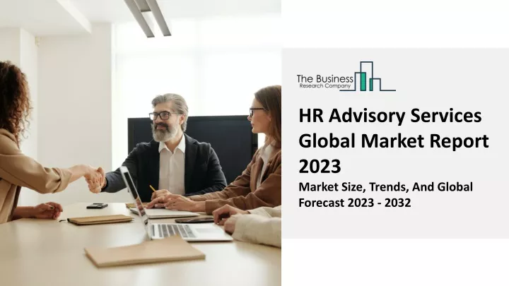 PPT HR Advisory Services Market Analysis Outlook Overview And Key   Hr Advisory Services Global Market Report 2023 N 