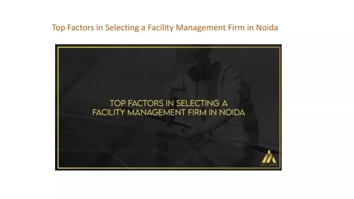 top factors in selecting a facility management