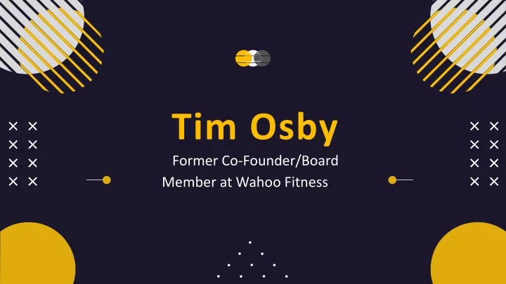 tim osby former co founder board member at wahoo