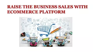 RAISE THE BUSINESS SALES WITH ECOMMERCE PLATFORM - STOREEMART