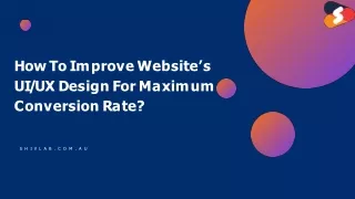 How To Improve Website’s UIUX Design For Maximum Conversion Rate