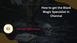How to get the Black Magic Specialist in Chennai