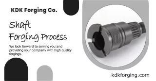 Manufacture New Shafts with Shaft Forging Process - KDK Forging Co.