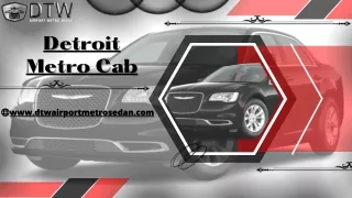 Get The Best Detroit Metro Cab Services At An Affordable Price!