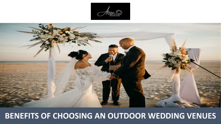 benefits of choosing an outdoor wedding venues