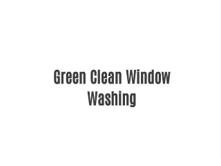 Green Clean Window Washing
