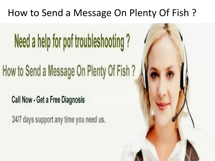 ppt-how-to-send-a-message-on-plenty-of-fish-dial-1-855-276-3666